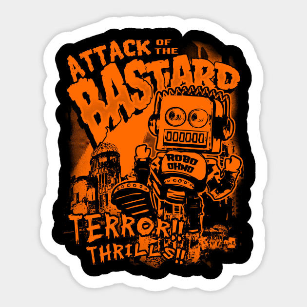 Attack of the Bastard! Sticker by robo_ohno